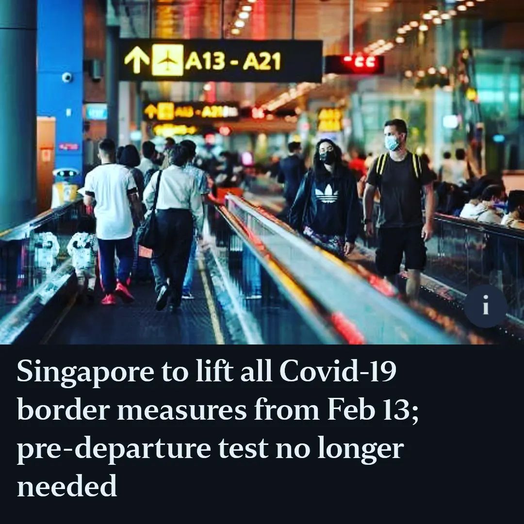 Singapore to lift all Covid-19 border measures from Feb 13, pre-departure test no longer needed